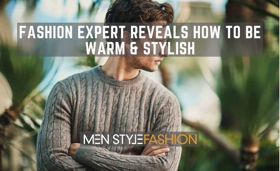 Fashion Expert Reveals how To Be Warm & Stylish